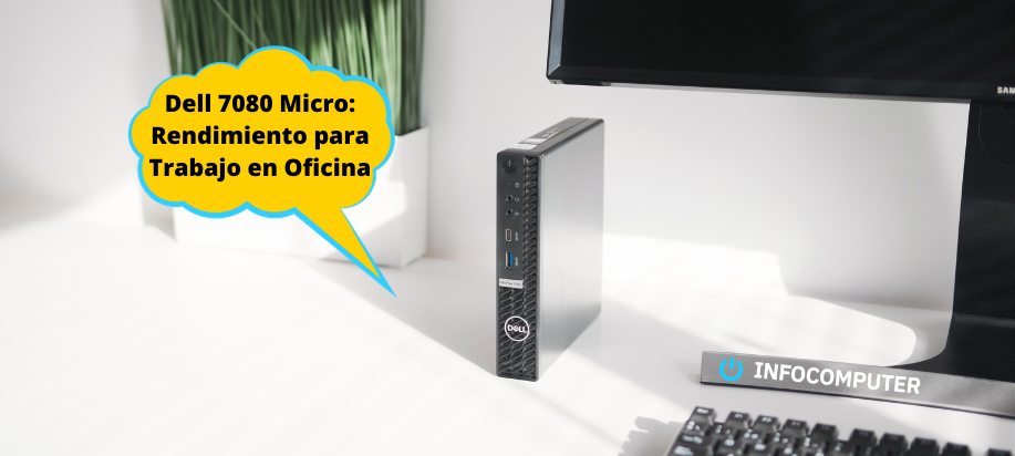 Dell Optiplex 7080 Micro: Rendimiento increíble en espacio reducido